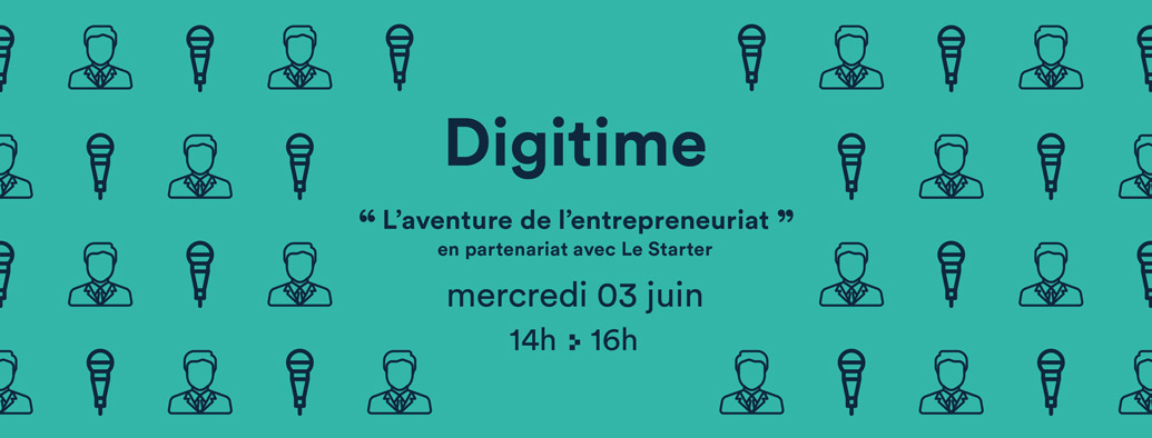 Digitime l'aventure de l'entrepreneuriat Digitime l'aventure de l'entrepreneuriat